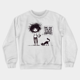 Don't Talk to Me Before Coffee Crewneck Sweatshirt